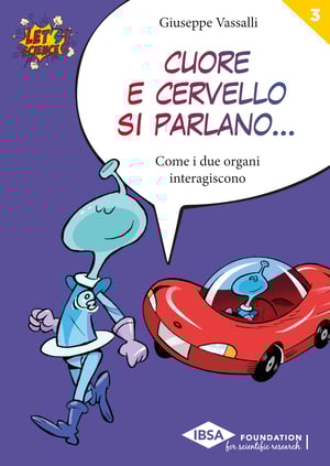 Copertina Collana Let's Science!, Volume n.3, Giuseppe Vassalli, Cuore e cervello si parlano…