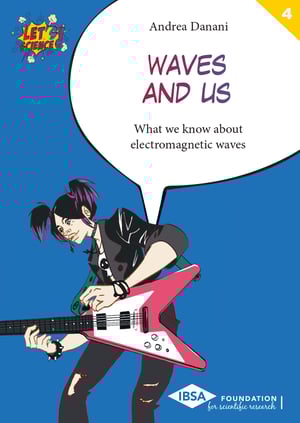 Let’s Science! book cover, Volume n.4, Andrea Danani, Waves and Us