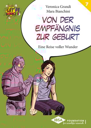 Band 7 der Reihe Let’s Science!Grandi-Bianchini, Von der Empfägnis zur Geburt