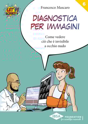 Copertina Collana Let's Science!, Volume n.6, Francesco Mascaro, Diagnostica per immagini