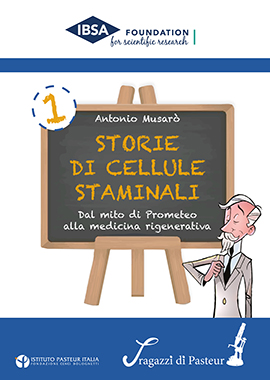 Copertina Collana I ragazzi di Pasteur, Volume n.1, Antonio Musarò, Storie di cellule staminali