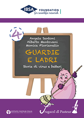 Copertina Collana I ragazzi di Pasteur, Volume n.4, Angela Santoni, Alberto Mantovani, Monica Florianiello, Guardie e ladri
