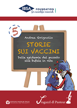 Copertina Collana I ragazzi di Pasteur, Volume n.5, Andrea Grignolio, Storie sui vaccini