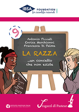Copertina Collana I ragazzi di Pasteur, Volume n.9, Antonio Pizzuti, Enrica Marchionni, Francesca Di Palma, La razza